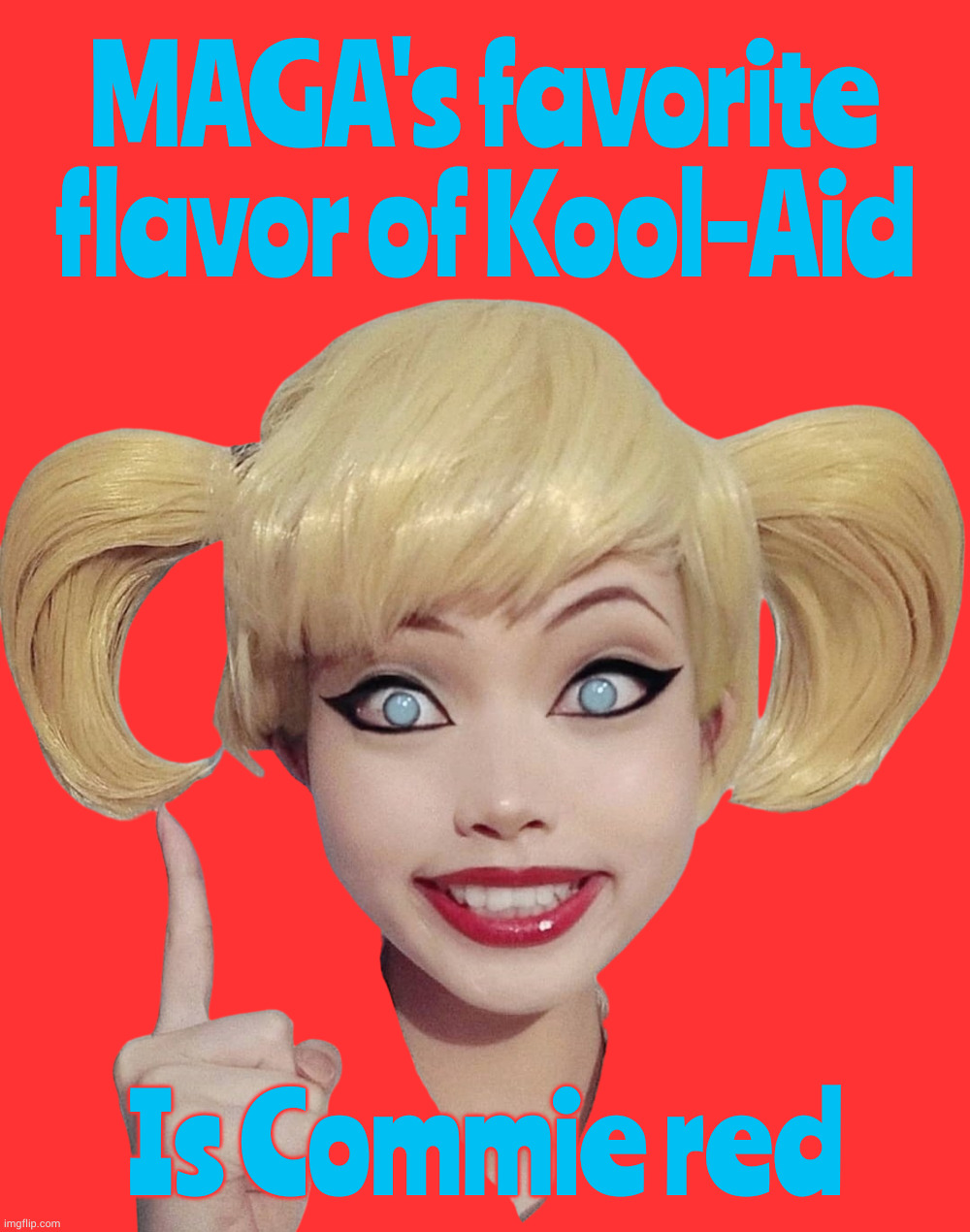 MAGA Kool-Aid is red | MAGA's favorite flavor of Kool-Aid; Is Commie red | image tagged in harley quinn,remix,maga kool-aid,commie red | made w/ Imgflip meme maker
