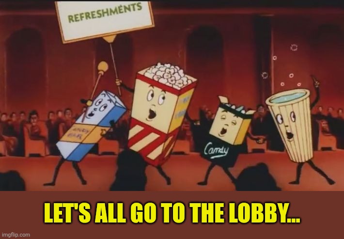 Let's all go to the lobby | Let's all go to the lobby... | image tagged in let's all go to the lobby | made w/ Imgflip meme maker