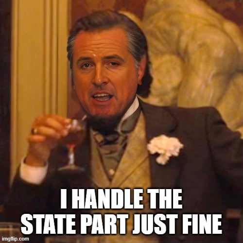 I handle the State part JUST FINE | made w/ Imgflip meme maker