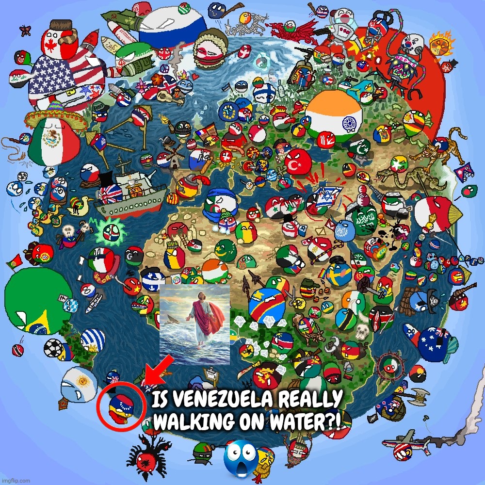 Countryballs | Is Venezuela REALLY walking on water?! | image tagged in countryballs | made w/ Imgflip meme maker