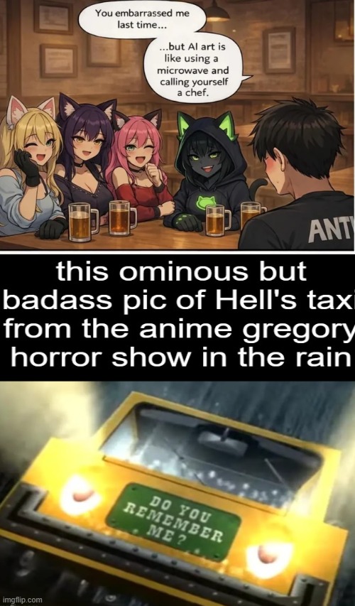 ruining defending ai art memes with Hell's taxi | image tagged in meme,ruining,fuckai | made w/ Imgflip meme maker