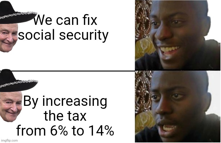 When Demorhhoids fix it | image tagged in b2l5t1 jpg,cuck scummer,raising taxes,fix it | made w/ Imgflip meme maker