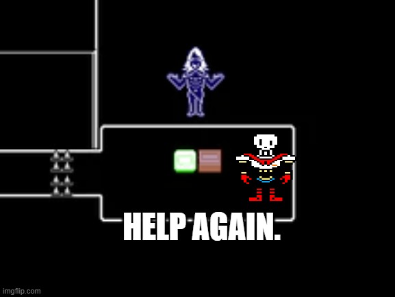 help again. | made w/ Imgflip meme maker