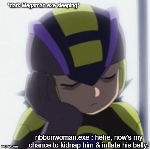 ribbonwoman's plan! (priyahgirl if you see this you can totally do a follow up of it!) | *dark Megaman.exe sleeping*; ribbonwoman.exe : hehe, now's my chance to kidnap him & inflate his belly! | image tagged in dark megaman exe,ribbonwoman exe,megaman nt warrior,oh boy ribbon's planning something evil,shitpost,tummy inflation | made w/ Imgflip meme maker