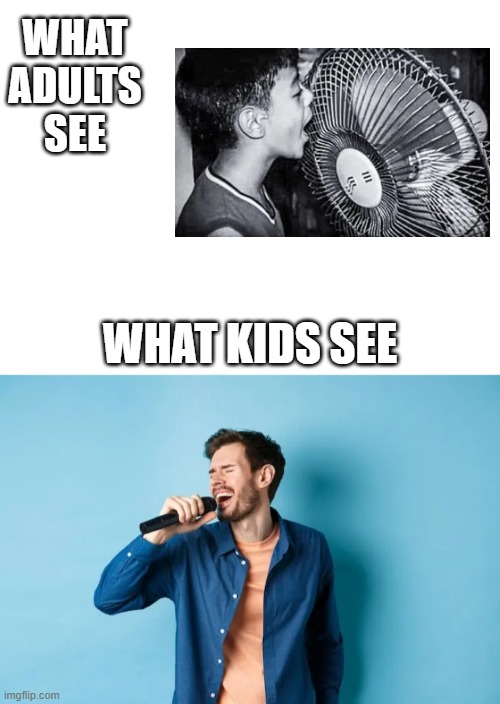 fan = autotune | what adults see; what kids see | image tagged in music | made w/ Imgflip meme maker