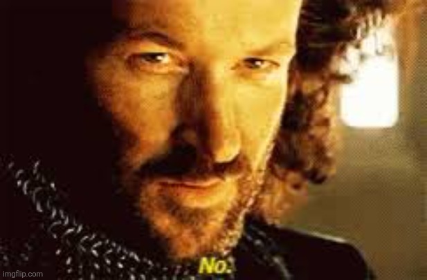 image tagged in isildur no | made w/ Imgflip meme maker