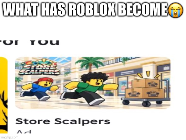 What has roblox become | What has roblox become😭😭 | image tagged in skull,roblox | made w/ Imgflip meme maker