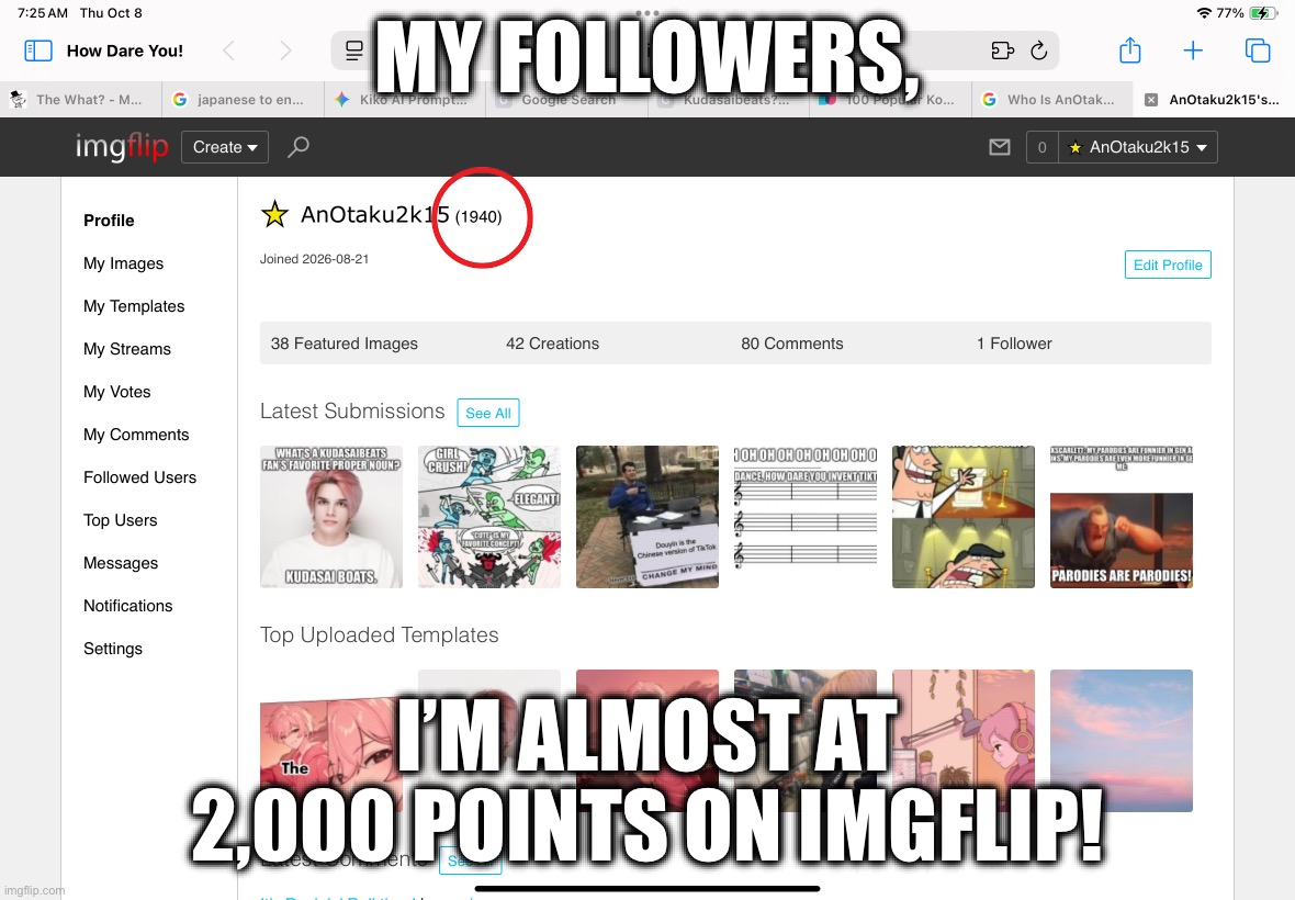 Woohoo! It’s my road to 2k!! | My followers, I’m almost at 2,000 points on Imgflip! | image tagged in points,imgflip,imgflip points,memes,meme,almost there | made w/ Imgflip meme maker