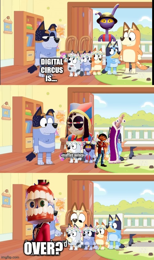 Bluey are we allowed to do that | Digital Circus is.... Over? | image tagged in bluey are we allowed to do that | made w/ Imgflip meme maker