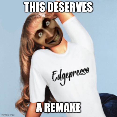 The new Edgepresso cover will be entirely drawn but not the same. | This deserves; A remake | image tagged in skibidina ohiopenter - edgepresso satire parody of espresso,edgepresso,remake | made w/ Imgflip meme maker