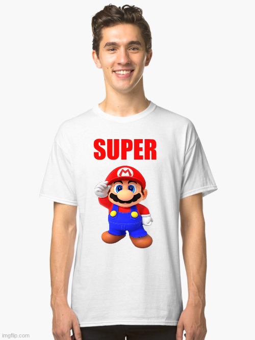 Super Mario shirt | Super | image tagged in classic white t-shirt,super mario,mario | made w/ Imgflip meme maker