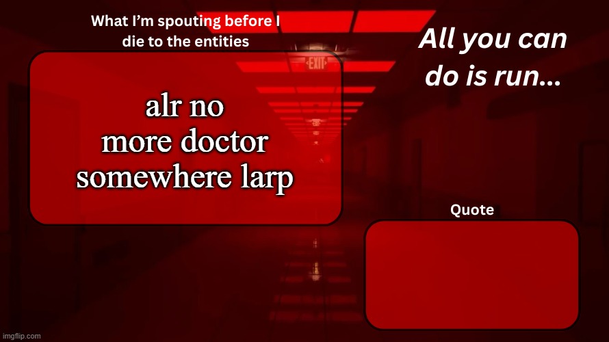 Woshua Announcement temp | alr no more doctor somewhere larp | image tagged in woshua announcement temp | made w/ Imgflip meme maker