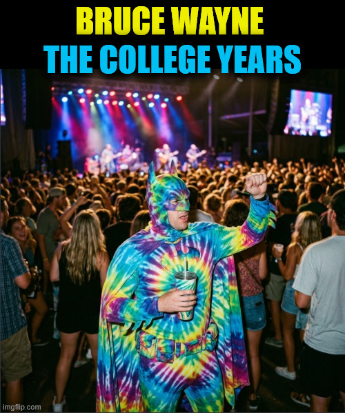 Bohemian Man | bruce wayne; the college years | image tagged in bohemian,batman,hippie,rock concert,college,batman celebrates | made w/ Imgflip meme maker