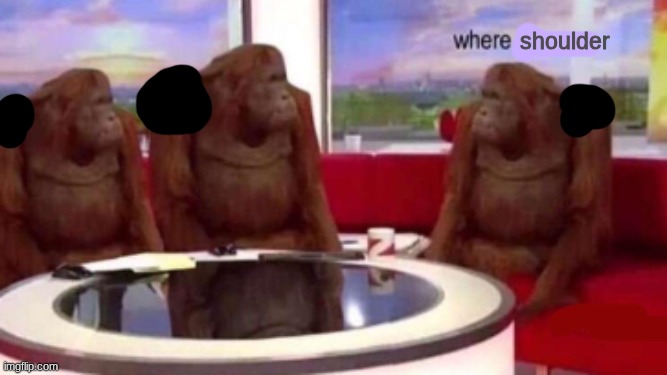 Where banana blank | shoulder | image tagged in where banana blank | made w/ Imgflip meme maker