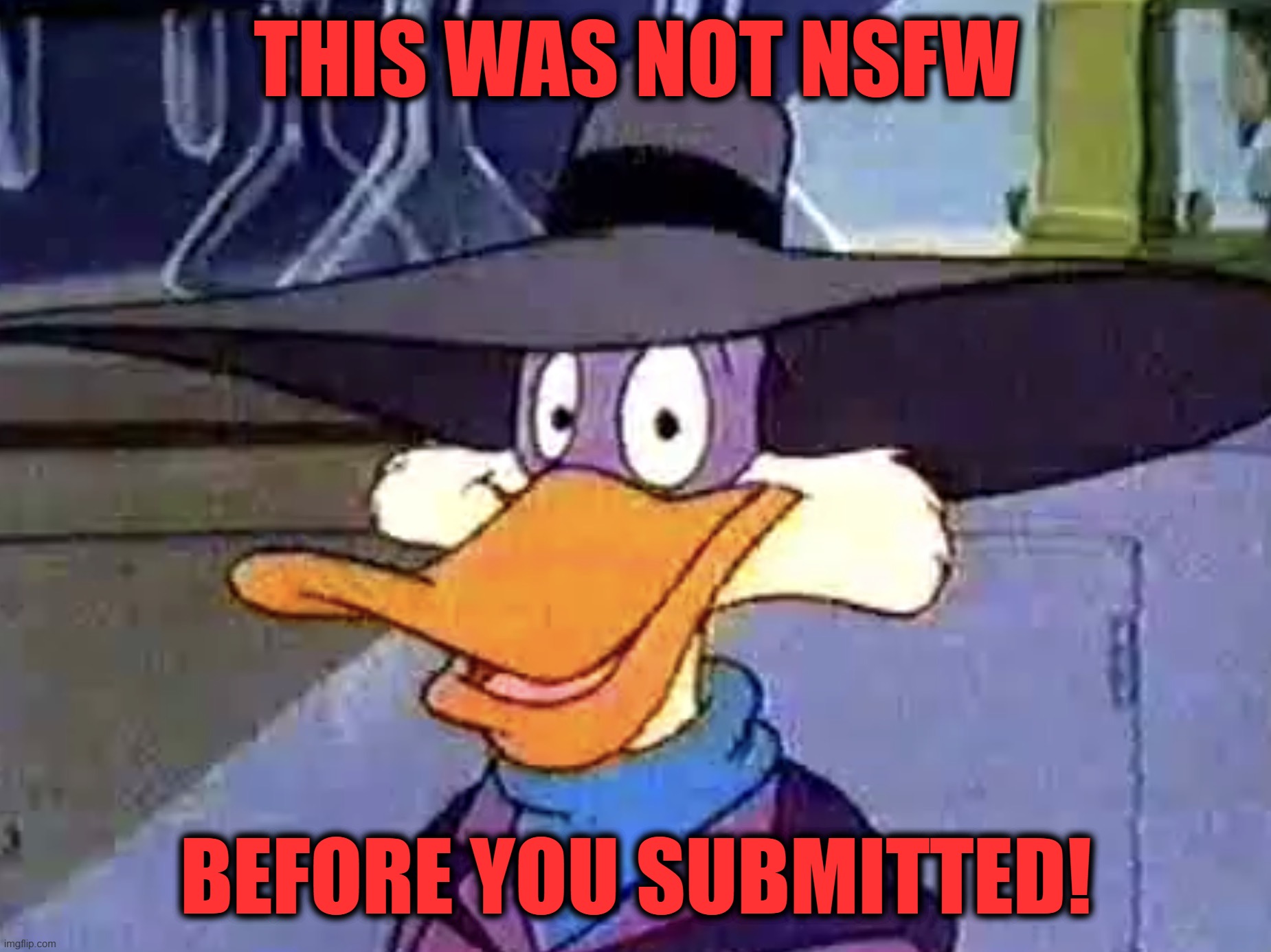 Derpwing Dork don't like this 2 | This was not NSFW before you submitted! | image tagged in derpwing dork,nsfw,what the fu-,random tag | made w/ Imgflip meme maker