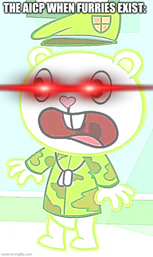 Surprised Flippy | The Aicp when furries exist: | image tagged in surprised flippy | made w/ Imgflip meme maker