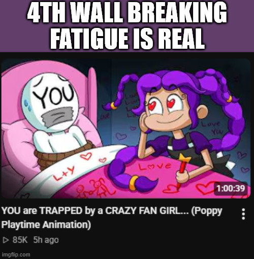 4th wall breaking fatigue is real | image tagged in gametoons,poppy playtime | made w/ Imgflip meme maker