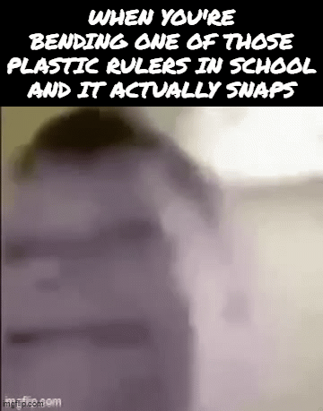 When the Classroom Ruler Finally Snaps
