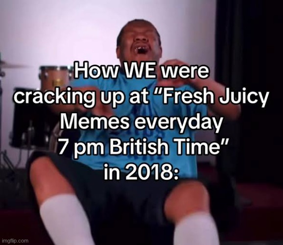 image tagged in we where all slapping our knees jpeg | made w/ Imgflip meme maker