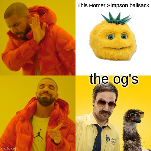 HELL NO BIBERTY | This Homer Simpson ballsack; the og's | image tagged in memes,drake hotline bling,remix | made w/ Imgflip meme maker