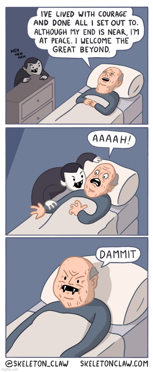 A change of plans? | image tagged in comics,skeleton claw,death bed,vampire,at peace,dammit | made w/ Imgflip meme maker