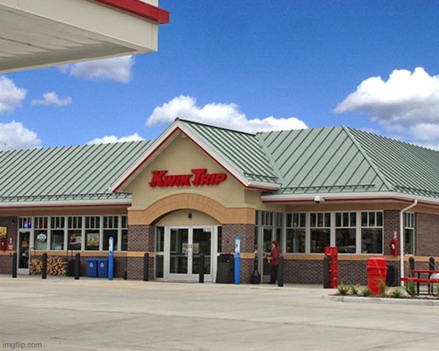 in Wisco, instead of 7/11, we have an EPIC place called Kwik Trip. or it would be if the slushies weren't shit. add slurpees, kt | made w/ Imgflip meme maker