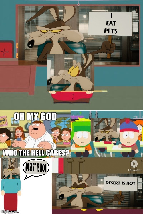 Ruined this template again but with the rest of the coyotes | image tagged in bad cartman bad,coyote vs acme,desert is hot,random tag | made w/ Imgflip meme maker