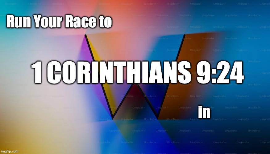 Get in the RACE | Run Your Race to; 1 Corinthians 9:24; in | image tagged in premium_photo-1669648903420-a0a561d6f8f0 avif | made w/ Imgflip meme maker