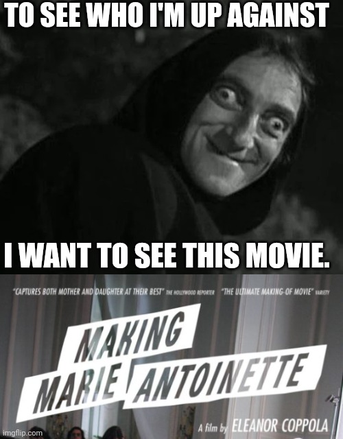 Igor and Mr. Frankenstein's competitor | To see who I'm up against; I want to see this movie. | image tagged in igor,young frankenstein,making,marie antoinette,mel brooks,eleanor coppola | made w/ Imgflip meme maker