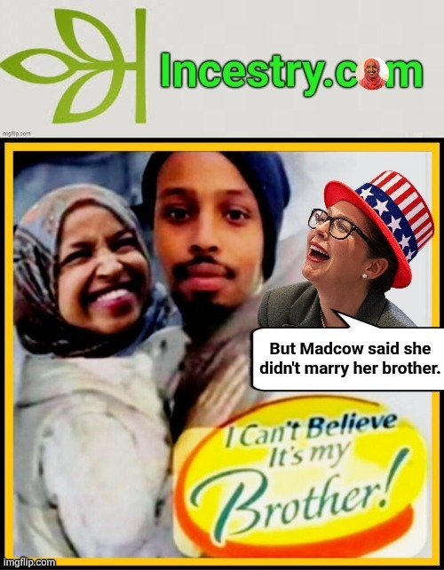 Ilhan Omar incestry.com | image tagged in ilhan omar incestry com | made w/ Imgflip meme maker