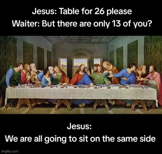 Table for 26 | image tagged in jesus,christianity | made w/ Imgflip meme maker