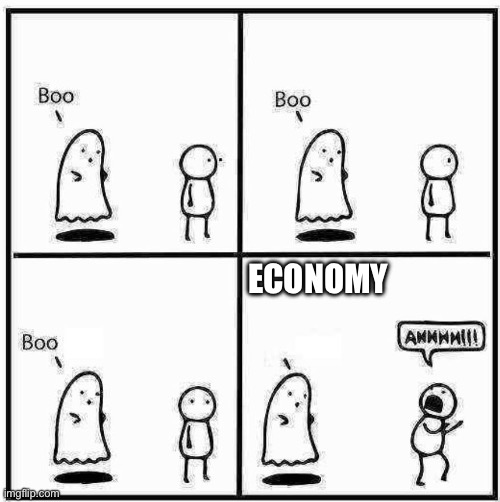 Ghost Boo | Economy | image tagged in ghost boo | made w/ Imgflip meme maker