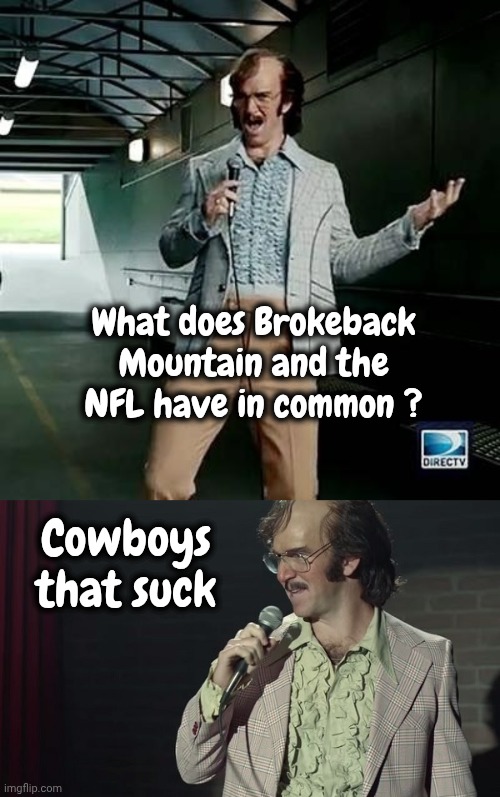 What does Brokeback Mountain and the NFL have in common ? Cowboys that suck | image tagged in bad comedian eli manning | made w/ Imgflip meme maker