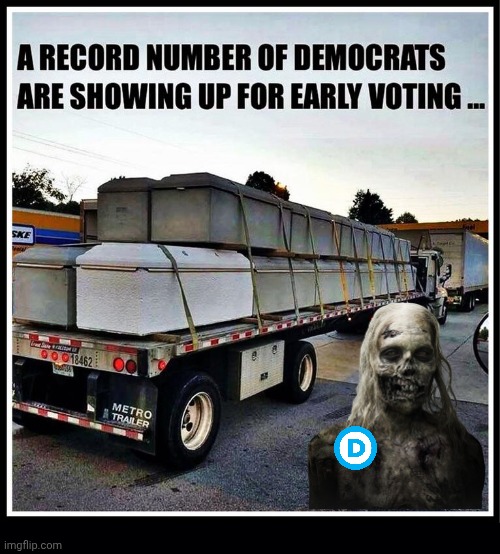 Demorhhoid Early Voting | image tagged in img 31 jpeg,black background,demorhhoids,zombies | made w/ Imgflip meme maker