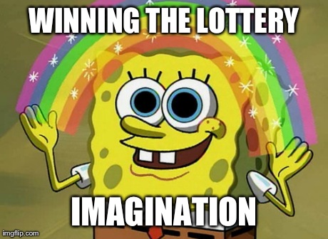 Imagination Spongebob | WINNING THE LOTTERY IMAGINATION | image tagged in memes,imagination spongebob | made w/ Imgflip meme maker