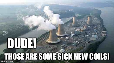 DUDE! THOSE ARE SOME SICK NEW COILS! | made w/ Imgflip meme maker