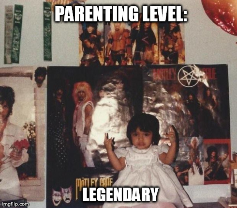 PARENTING LEVEL: LEGENDARY | image tagged in metal baby | made w/ Imgflip meme maker