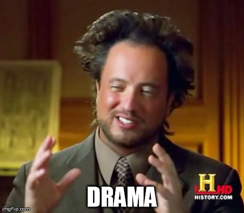 Person: So, why did team crafted break up? Can you explain it to me?
Me: | DRAMA | image tagged in memes,ancient aliens | made w/ Imgflip meme maker