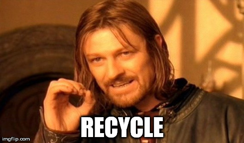 One Does Not Simply Meme | RECYCLE | image tagged in memes,one does not simply | made w/ Imgflip meme maker