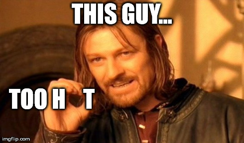 One Does Not Simply Meme | THIS GUY... TOO H    T | image tagged in memes,one does not simply | made w/ Imgflip meme maker