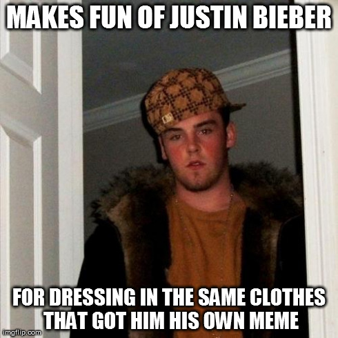 Just noticed this.. | MAKES FUN OF JUSTIN BIEBER FOR DRESSING IN THE SAME CLOTHES THAT GOT HIM HIS OWN MEME | image tagged in memes,scumbag steve,funny,justin bieber,justin bieber suit | made w/ Imgflip meme maker