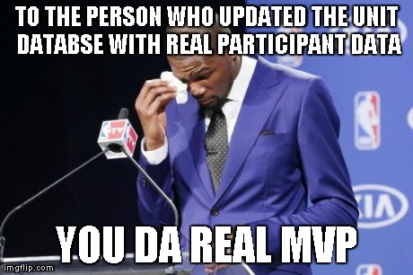 You The Real MVP 2 Meme | TO THE PERSON WHO UPDATED THE UNIT DATABSE WITH REAL PARTICIPANT DATA YOU DA REAL MVP | image tagged in you da real mvp | made w/ Imgflip meme maker