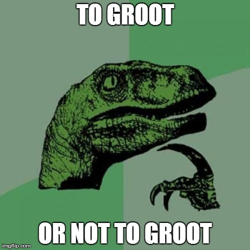 Philosoraptor | TO GROOT OR NOT TO GROOT | image tagged in memes,philosoraptor | made w/ Imgflip meme maker