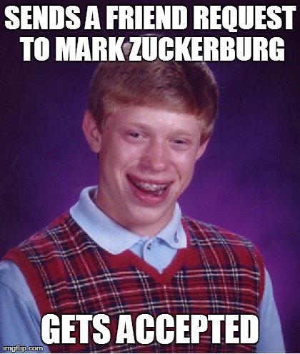 Bad Luck Bryan Gets Fuckerburged | image tagged in memes,funny,bad luck bryan