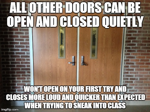 ALL OTHER DOORS CAN BE OPEN AND CLOSED QUIETLY  WON'T OPEN ON YOUR FIRST TRY AND CLOSES MORE LOUD AND QUICKER THAN EXPECTED WHEN TRYING TO S | made w/ Imgflip meme maker