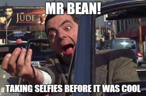 Mr Bean | MR BEAN! TAKING SELFIES BEFORE IT WAS COOL | image tagged in mr bean | made w/ Imgflip meme maker