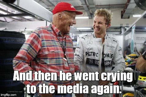 Nico Rosberg | And then he went crying to the media again. | image tagged in nico rosberg | made w/ Imgflip meme maker