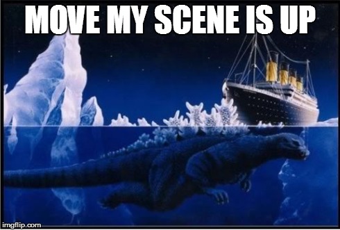 Godzilla ruined titanic | MOVE MY SCENE IS UP | image tagged in godzilla | made w/ Imgflip meme maker