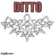 DITTO | image tagged in tat | made w/ Imgflip meme maker