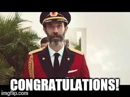 Captain Obvious | CONGRATULATIONS! | image tagged in captain obvious | made w/ Imgflip meme maker
